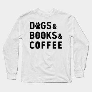 Dogs books coffee Long Sleeve T-Shirt